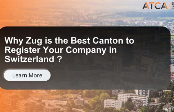 Why Zug Is the Best Canton to Register Your Company in Switzerland