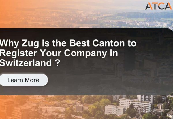 Why Zug Is the Best Canton to Register Your Company in Switzerland
