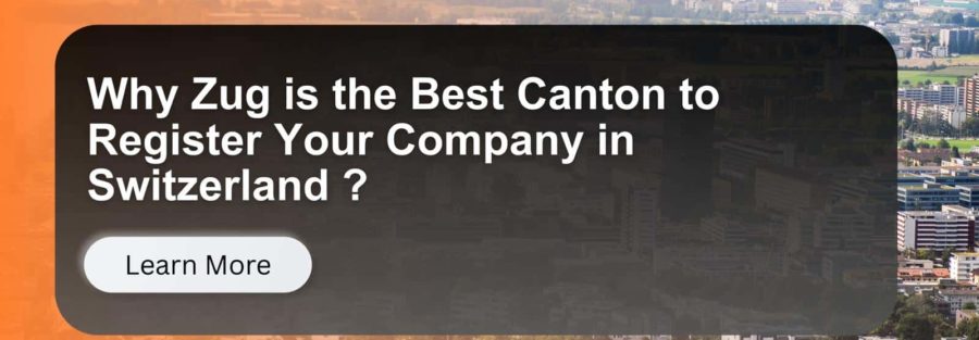 Why Zug Is the Best Canton to Register Your Company in Switzerland